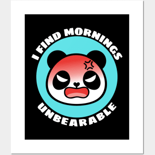 I Find Mornings Unbearable | Bear Pun Posters and Art